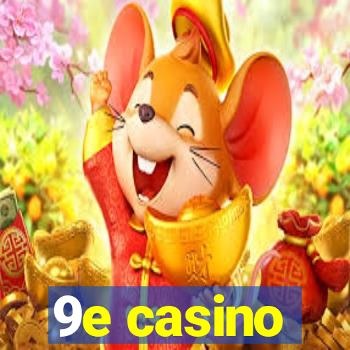 9e casino